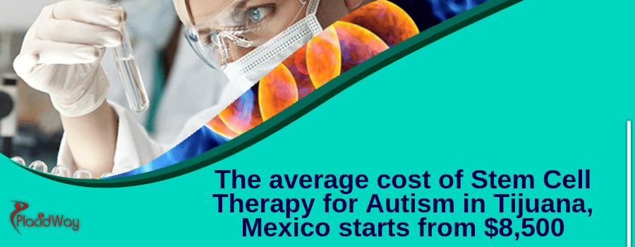 Stem Cell Therapy for Autism cost in Tijuana, Mexico